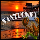 Nantucket - You Need A Ride To Raleigh