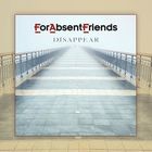 For Absent Friends - Disappear