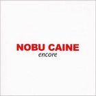 Nobu Caine - Encore
