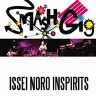 Issei Noro Inspirits - Smash Gig