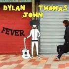 Dylan John Thomas - Fever (CDS)