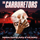 The Carburetors - Drinking From The Skulls Of Our Enemies