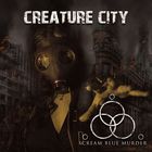 Scream Blue Murder - Creature City (EP)