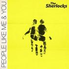 The Sherlocks - People Like Me & You