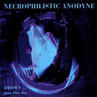 Necrophilistic Anodyne - Drown ... Into This Day