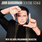 John Barrowman - Centre Stage (With Royal Philharmonic Orchestra)