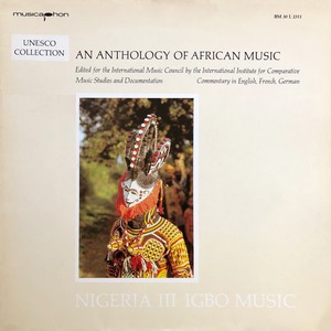 An Anthology Of African Music 11: Nigeria III Igbo Music (Vinyl)