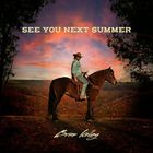 Brian Kelley - See You Next Summer (CDS)