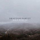 Drayton Farley - Walk Home (EP)