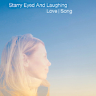 Starry Eyed & Laughing - Love | Song