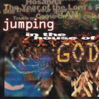 Jumping In The House Of God