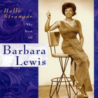 barbara lewis - Hello Stranger: The Best Of Barbara Lewis