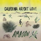 Amason - California Airport Love (CDS)