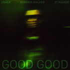 Good Good (With 21 Savage & Summer Walker) (CDS)