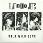 Flat Duo Jets - Wild Wild Love CD2