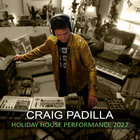 Craig Padilla - Holiday House Performance 2022