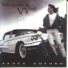 Bruce Guthro - Sails To The Wind