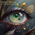 Omar Akram - Moments Of Beauty