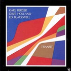 Karl Berger - Transit (With Dave Holland & Ed Blackwell)