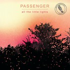 Passenger - All The Little Lights Anniversary Edition