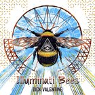 Dick Valentine - Illuminati Bees