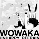 Wowaka - Unhappy Refrain CD1