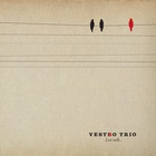 Vestbo Trio - Less Talk…