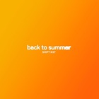 Shift K3Y - Back To Summer (CDS)