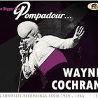 Wayne Cochran - The Bigger The Pompadour...His Complete Recordings From 1959-1966