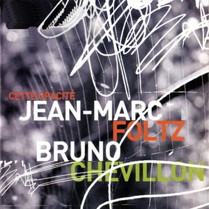 Cette Opacité (With Bruno Chevillon)