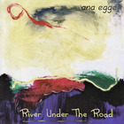 Ana Egge - River Under The Road