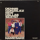 Dennis Gonzalez - Namesake (With New Dallas Sextet)
