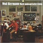 Wolf Biermann - Warte Nicht Auf Bebre Zeiten