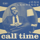 Josh Lawrence - Call Time