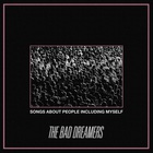 The Bad Dreamers - Songs About People Including Myself
