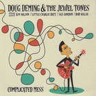 Doug Deming & the Jewel Tones - Complicated Mess