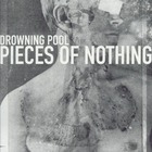 Drowning Pool - Pieces Of Nothing