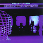 Freaky Chakra - Blacklight Fantasy