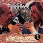 Smut Peddlers - The Two Old Ones