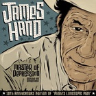 James Hand - Master Of Depression: 10Th Anniversary Of Mighty Lonesome Man (Remixed & Remastered)
