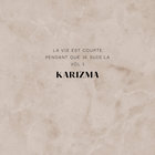 Karizma - La Vie EST Courte​.​.​.​pendant Que Je Suis La Vol 1