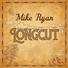 Mike Ryan - Longcut