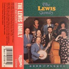 The Lewis Family - Good & Plenty