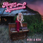 Aleyce Simmonds - Here & Now