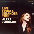 Alexz Johnson - Live From A Stranger Time