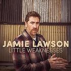 Jamie Lawson - Little Weaknesses