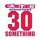 Carter The Unstoppable Sex Machine - 30 Something (Deluxe Edition) CD1