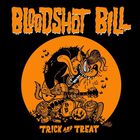 Bloodshot Bill - Trick And Treat
