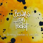 Beans On Toast - The Fascinating Adventures Of Little Bee