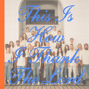 This Is How I Thank The Lord (CDS)
